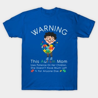 Womens Warning This Autism Mom Uses Patience In Children T-Shirt